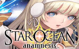 Star Ocean 二十周年纪念手游《STAR OCEAN -anamnesis-》正式登场！