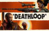 “冤罪杀机”系列开发商最新作《DEATHLOOP》发表